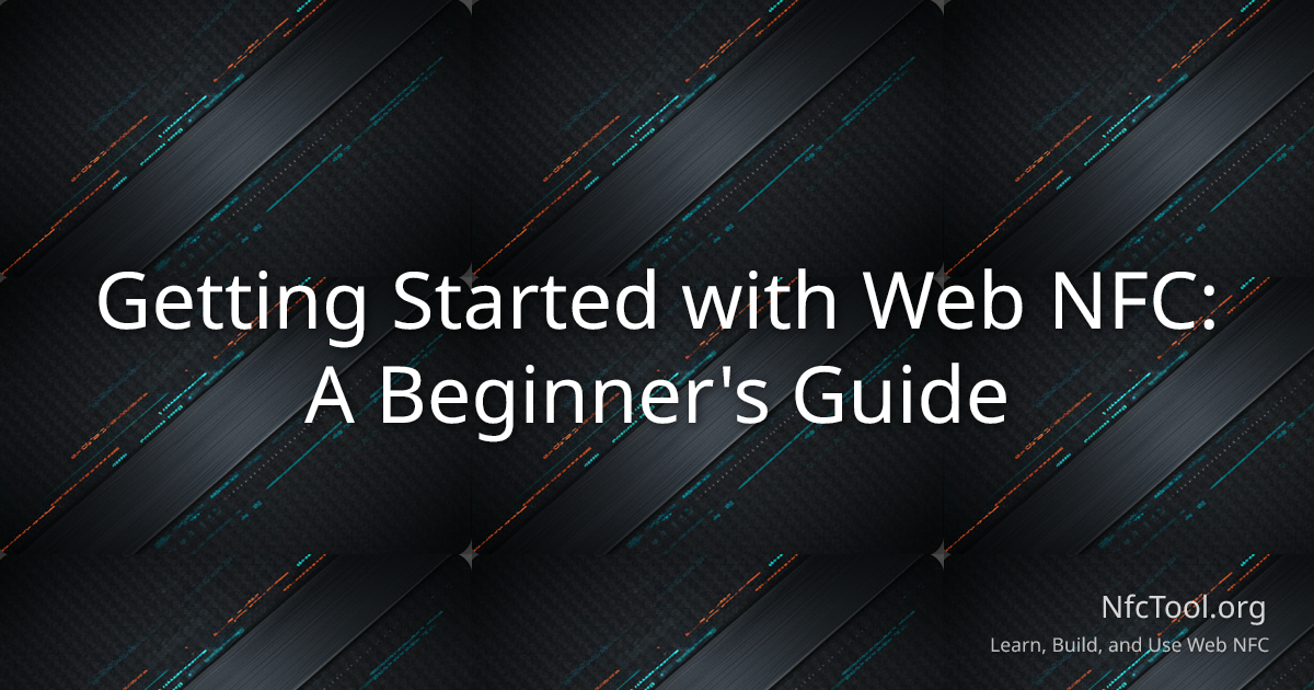 Getting Started with Web NFC: A Beginner's Guide
